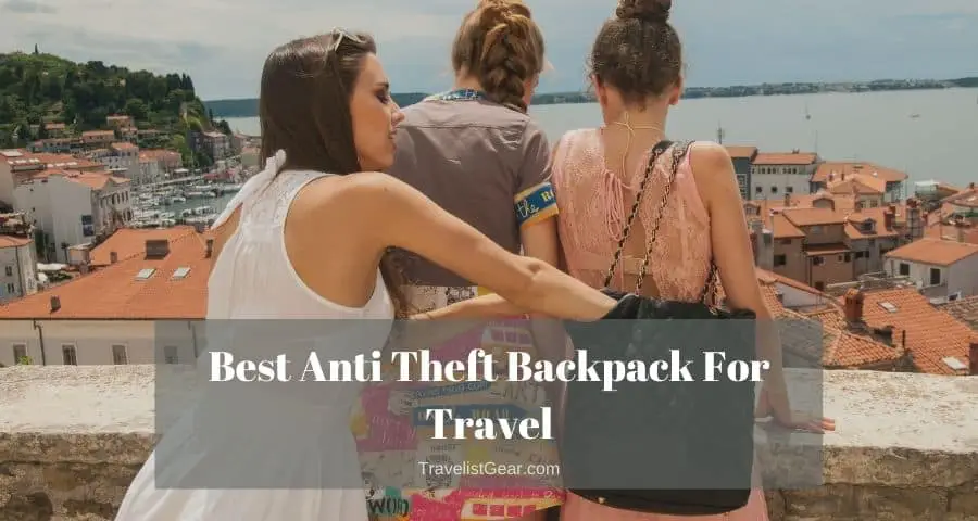 Best Anti-Theft Backpack For Travel