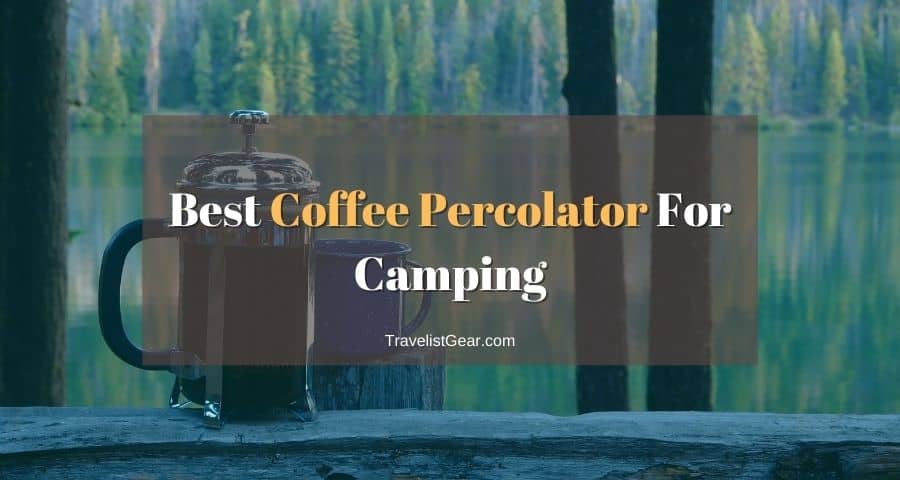 Best Coffee Percolator For Camping