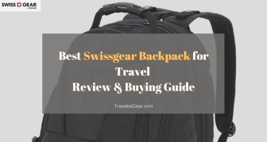 Best Swissgear Backpack for Travel