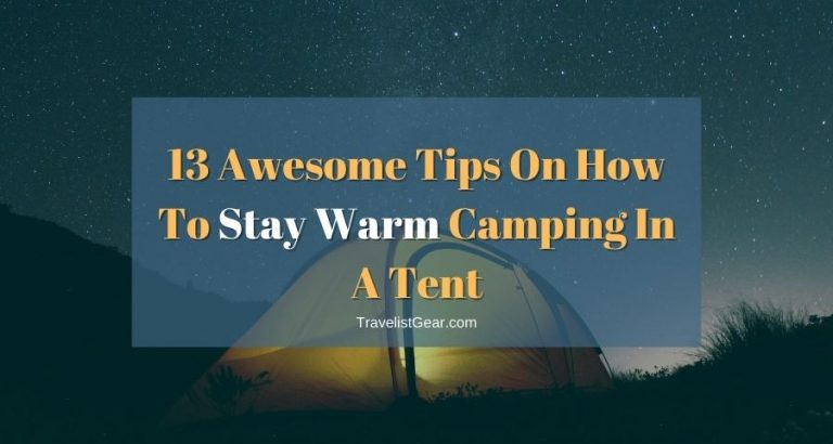 How To Stay Warm Camping In A Tent