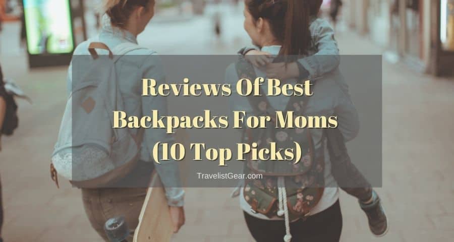 Reviews Of Best Backpacks For Moms